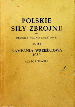 Polskie siły zbrojne w drugiej wojnie światowej Tom I