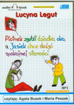 Piotrek zgubił dziadka oko, a Jasiek chce dożyć spokojnej starości, Audiobook