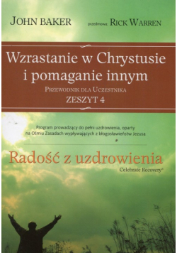 Radość z uzdrowiania Przewodnik dla uczestnika Zeszyt 4