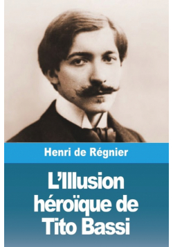 L'Illusion héroïque de Tito Bassi