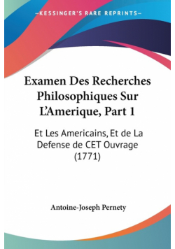 Examen Des Recherches Philosophiques Sur L'Amerique, Part 1