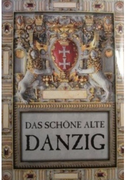 Das schone alte danzig