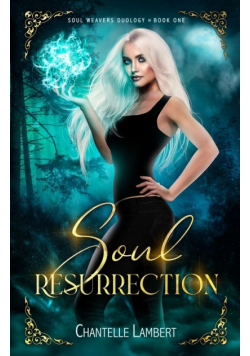 Soul Resurrection (Soul Weavers Duology Book One)