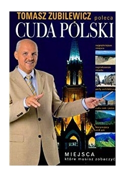 Tadeusz Zubilewicz poleca Cuda Polski