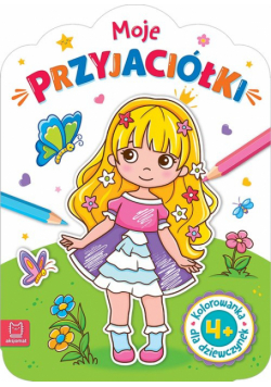 Kolorowanka dla dziewczynek. Moje przyjaciółki