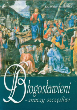 Błogosławieni znaczy szczęśliwi