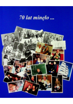 70 lat minęło Dedykacja Autora