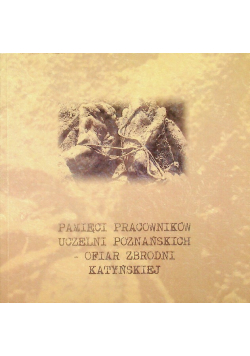 Pamięci pracowników uczelni poznańskich ofiar zbrodni katyńskiej