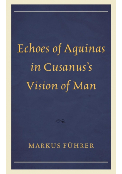 Echoes of Aquinas in Cusanus's Vision of Man