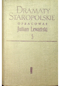 Dramaty staropolskie Tom V