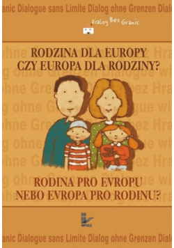 Rodzina dla Europy czy Europa dla rodziny?