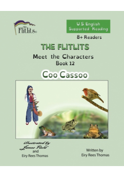 THE FLITLITS, Meet the Characters, Book 12, Coo Cassoo, 8+Readers, U.S. English, Supported Reading