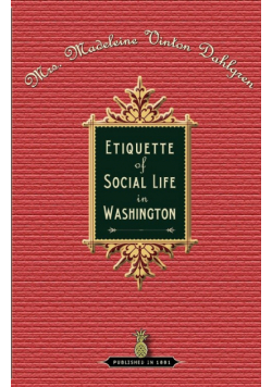 Etiquette of Social Life in Washington