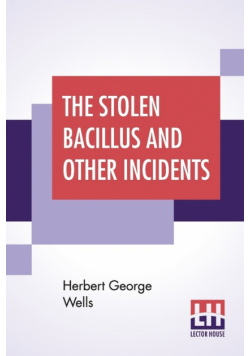 The Stolen Bacillus And Other Incidents