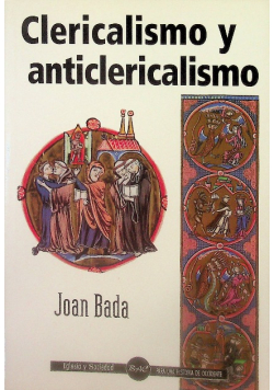 Stock Image Clericalismo y anticlericalismo Bada Elías, Joan