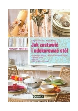 Jak zastawić i udekorować stół