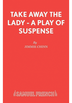 Take Away the Lady - A play of suspense