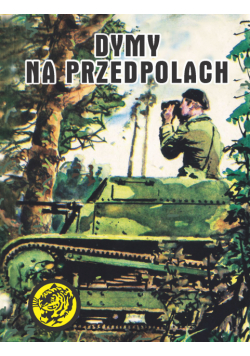 Dymy na przedpolach. Żółty tygrys