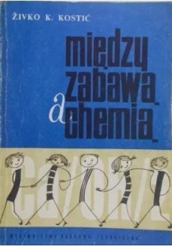 Między zabawą a chemią