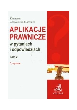 Aplikacje prawnicze w pytaniach i odpowiedziach. Tom 2