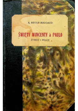 Święty Wincenty a Paulo Żywot i prace Tom I 1911 r.