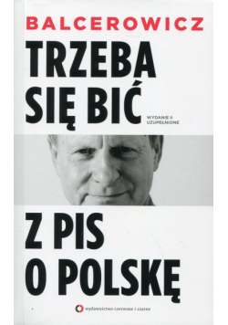 Trzeba się bić z PIS o Polskę