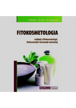 Fitokosmetologia wykłady z fitokosmetologii fitokosmetyki i kosmetyki naturalnej