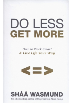 Do Less Get More