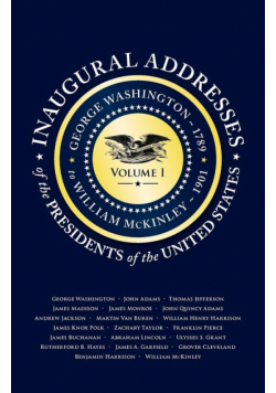 Inaugural Addresses of the Presidents V1