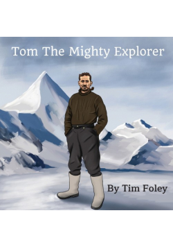 Tom The Mighty Explorer