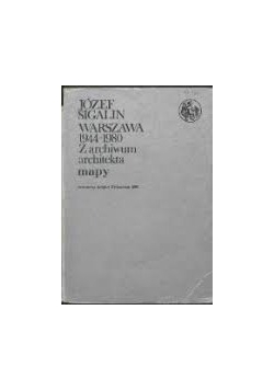 Warszawa 1944-1980 Z archiwum architekta