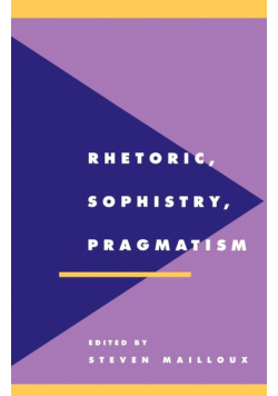 Rhetoric, Sophistry, Pragmatism