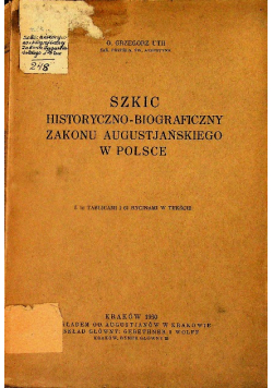 Szkic Historyczno - Biograficzny zakonu Augustjańskiego w Polsce 1930 r.
