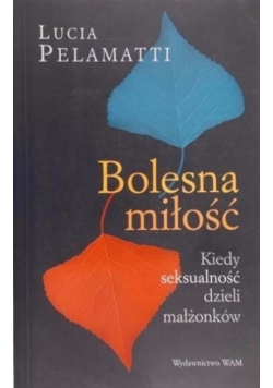 Bolesna miłość Kiedy seksualność dzieli małżonków