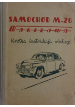 Samochód M- 20 Warszawa Krótka instrukcja obsługi