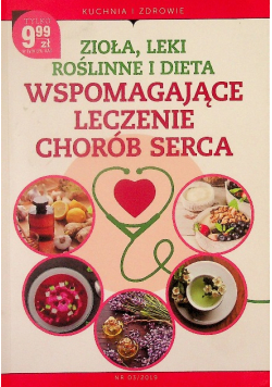 Zioła leki roślinne i dieta wspomagająca leczenie chorób serca