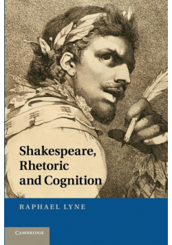 Shakespeare, Rhetoric and Cognition