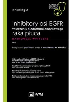 W gabinecie lekarza specjalisty. Onkologia. Inhibitory osi EGFR w leczeniu niedrobnokomórkowego raka płuca