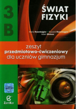 Świat fizyki Zeszyt przedmiotowo-ćwiczeniowy Część 3B