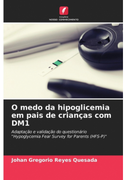 O medo da hipoglicemia em pais de crianças com DM1