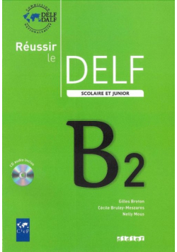 Mous Nelly - Reussir le delf scolaire et junior B2 livre + CD