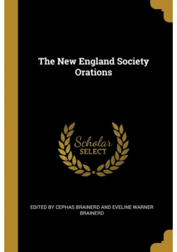 The New England Society Orations