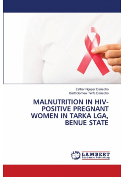 Malnutrition In Hiv-Positive Pregnant Women In Tarka Lga, Benue State