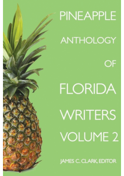 Pineapple Anthology of Florida Writers, Volume 2