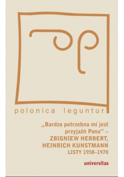 Bardzo potrzebna mi jest przyjaźń Pana - Zbigniew Herbert, Heinrich Kunstmann. Listy 1958 - 1970