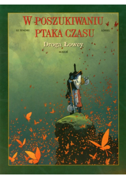 W poszukiwaniu ptaka czasu Droga Łowcy tom 7