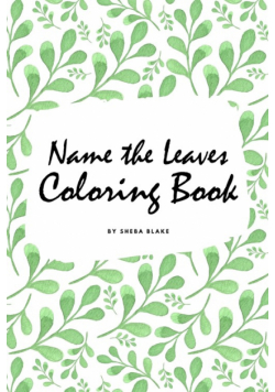 Name the Leaves Coloring Book for Children (6x9 Coloring Book / Activity Book)
