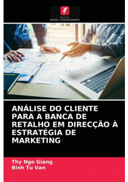 Análise Do Cliente Para A Banca De Retalho Em Direcção À Estratégia De Marketing