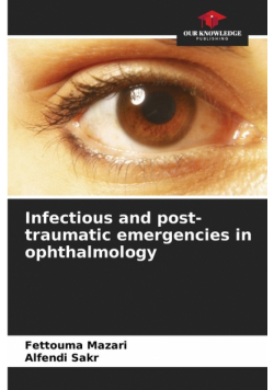 Infectious and post-traumatic emergencies in ophthalmology