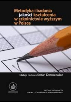 Metodyka i badania jakości kształcenia w szkolnictwie wyższym w Polsce Dedykacja Autora